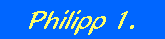Philipp 1.