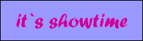 it`s showtime