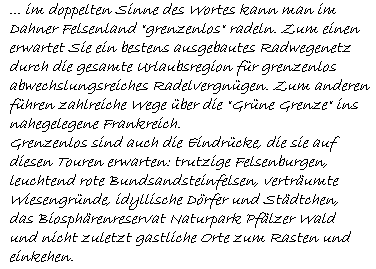 ... im doppelten Sinne des Wortes kann man im  Dahner Felsenland 