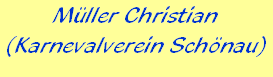 Mller Christian





(Karnevalverein Schnau)