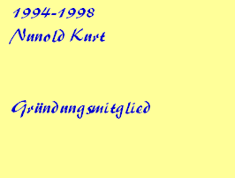 1994-1998









Nunold Kurt





























Grndungsmitglied
